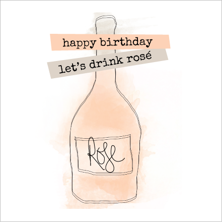 Happy Birthday Let's Drink Rose Card