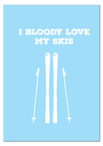 I Bloody Love My Skis Print