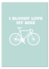 I Bloody Love My Bike Print