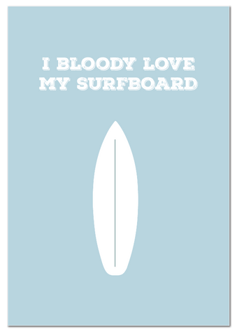 I Bloody Love My Surfboard