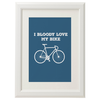 I Bloody Love My Bike Print