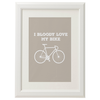 I Bloody Love My Bike Print