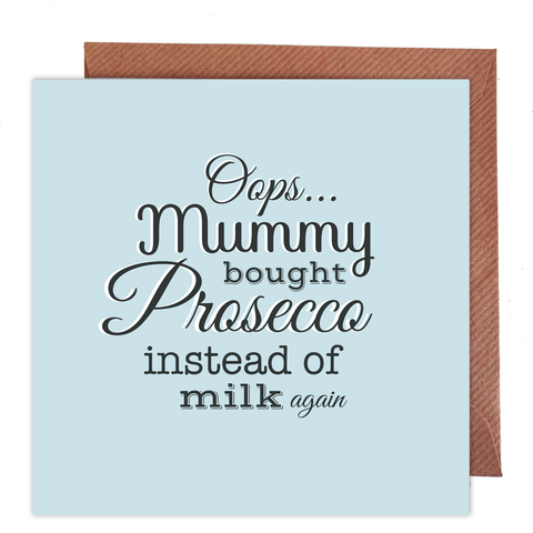 Oops, Mummy bought Prosecco Card