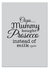 'Oops, Mummy Bought Prosecco' Print