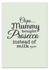 'Oops, Mummy Bought Prosecco' Print