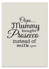 'Oops, Mummy Bought Prosecco' Print