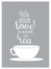We Bloody Love a Cup of Tea Print