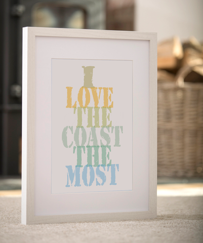 I Love The Coast The Most Print