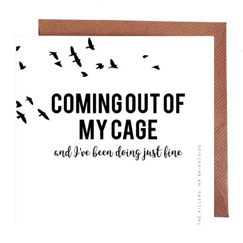 Coming Out Of My Cage Card