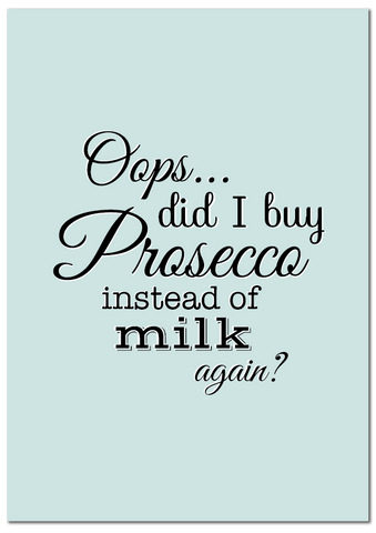 'Oops, Did I Buy Prosecco' Print