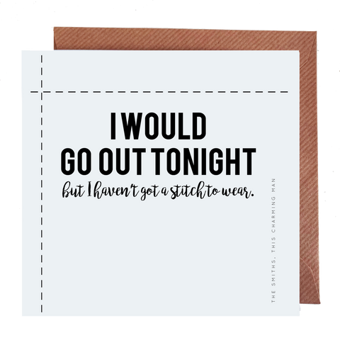 I would go out tonight Card